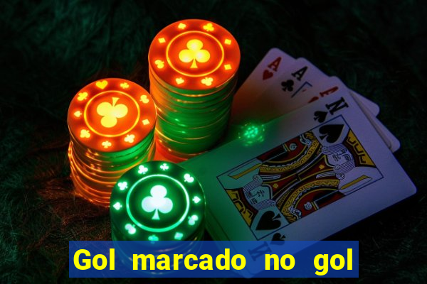 Gol marcado no gol marcado betano